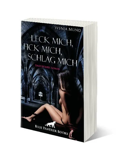 Bild: 9783964777713 | Leck mich, fick mich, schlag mich Erotischer Roman | Erotischer Roman