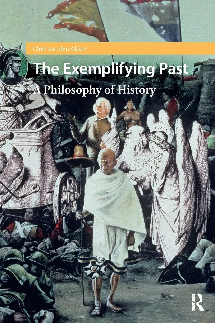 Cover: 9781041187813 | The Exemplifying Past | A Philosophy of History | Chiel van den Akker