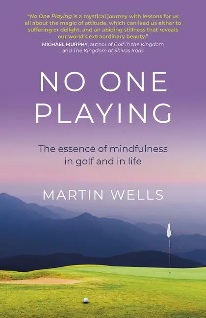 Cover: 9781789047813 | No One Playing | The essence of mindfulness in golf and in life | Buch