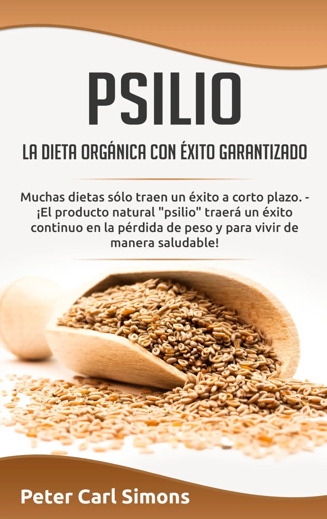 Cover: 9788413267913 | Psilio - la dieta orgánica con éxito garantizado | Peter Carl Simons