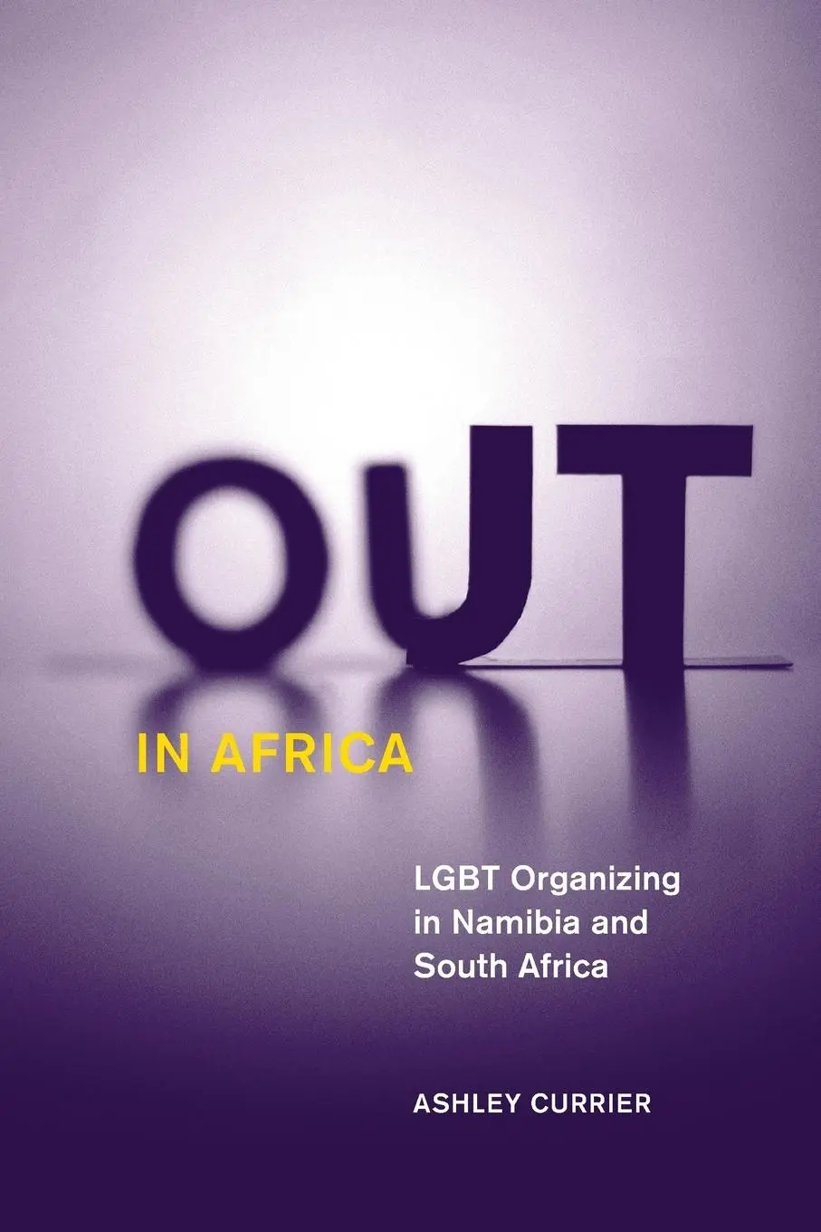 Cover: 9780816678013 | Out in Africa | LGBT Organizing in Namibia and South Africa | Currier