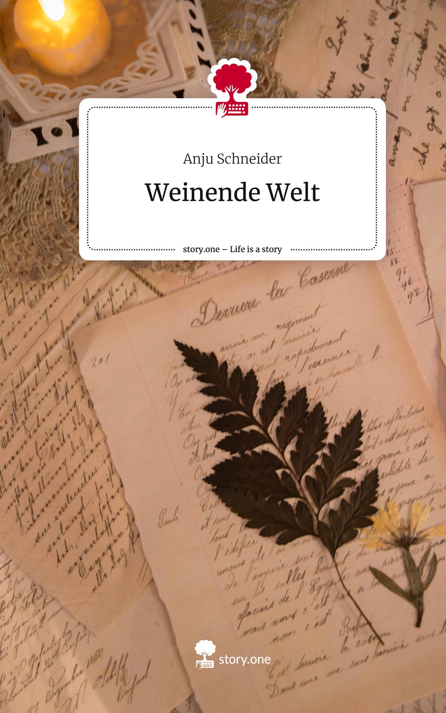 Cover: 9783711578013 | Weinende Welt. Life is a Story - story.one | Anju Schneider | Buch