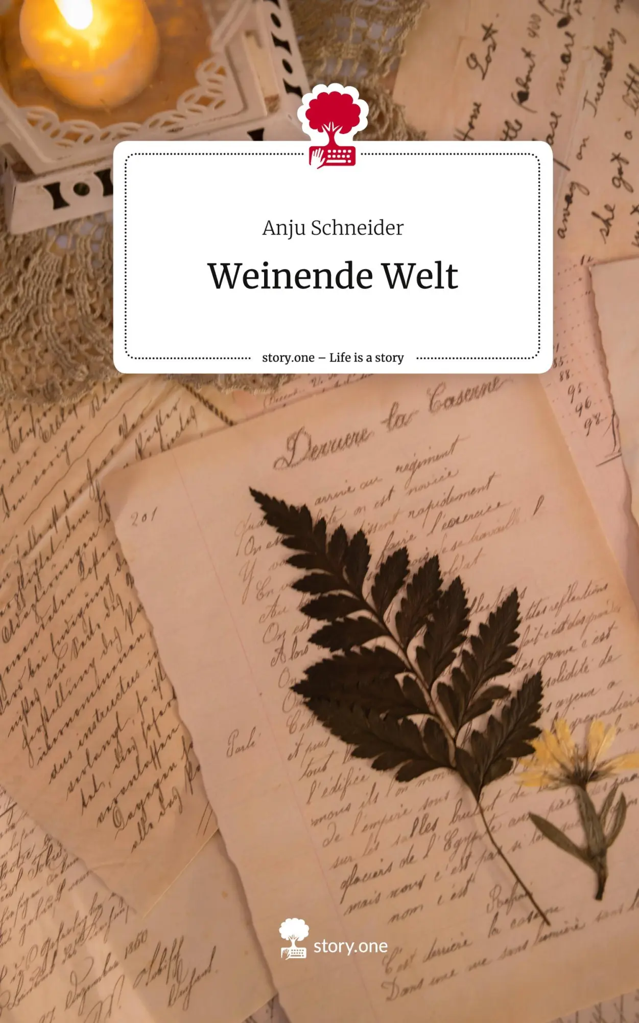 Cover: 9783711578013 | Weinende Welt. Life is a Story - story.one | Anju Schneider | Buch