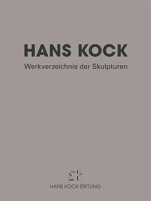 Cover: 9783954988013 | Hans Kock | Werkverzeichnis der Skulpturen | Daria Dittmeyer-Hössl
