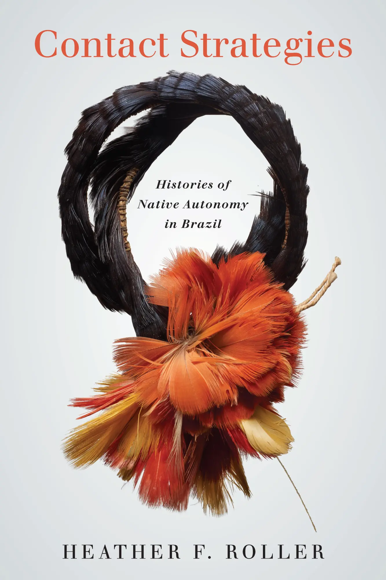 Cover: 9781503628113 | Contact Strategies | Histories of Native Autonomy in Brazil | Roller