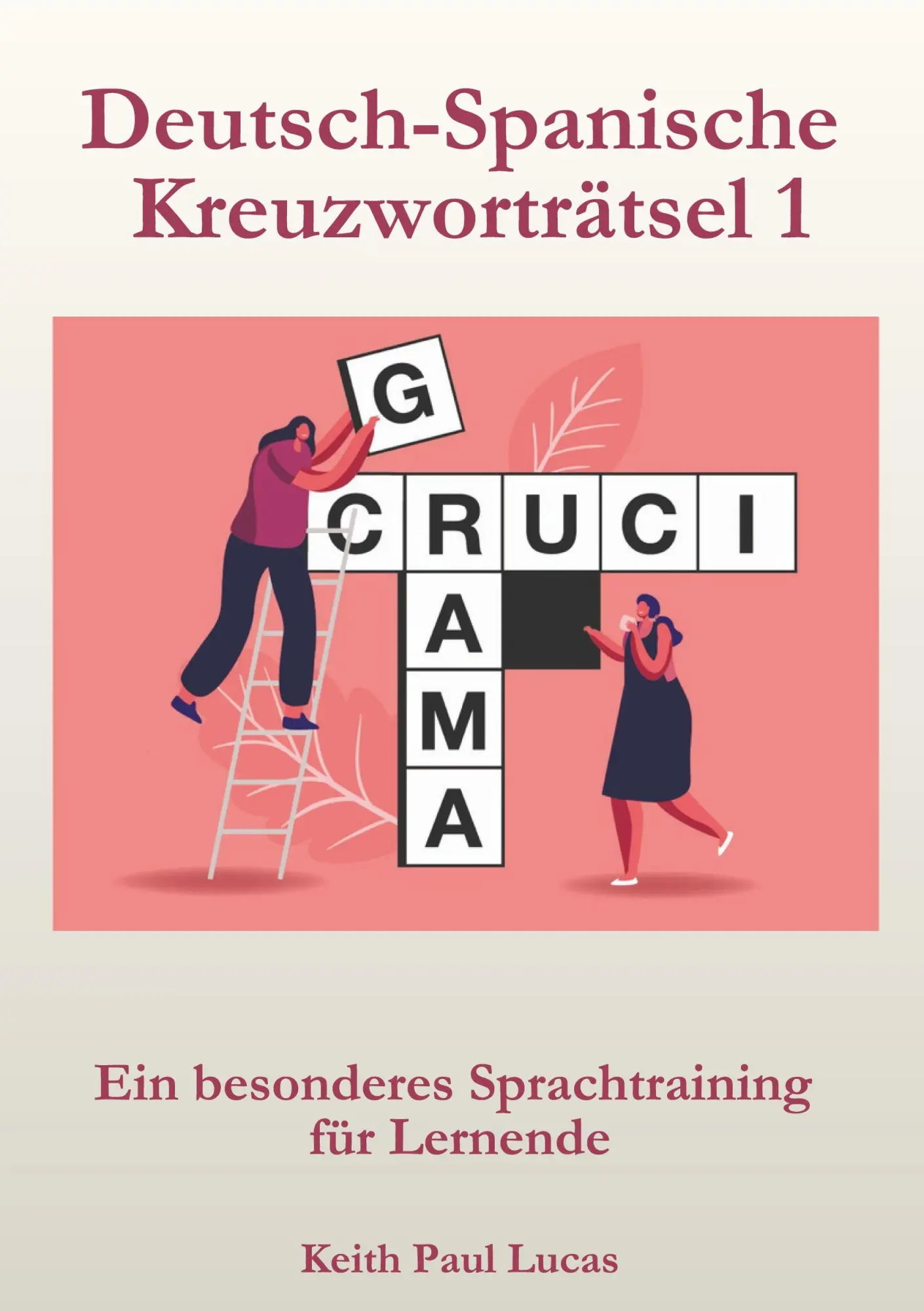 Cover: 9781918848113 | Deutsch-Spanische Kreuzworträtsel 1 | Keith Paul Lucas | Taschenbuch