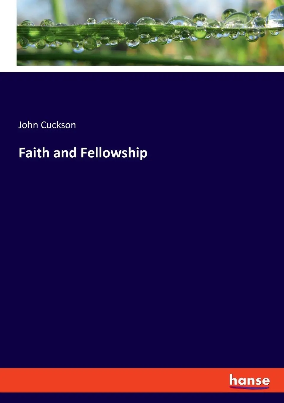Faith and Fellowship - John Cuckson Kartoniert (TB)