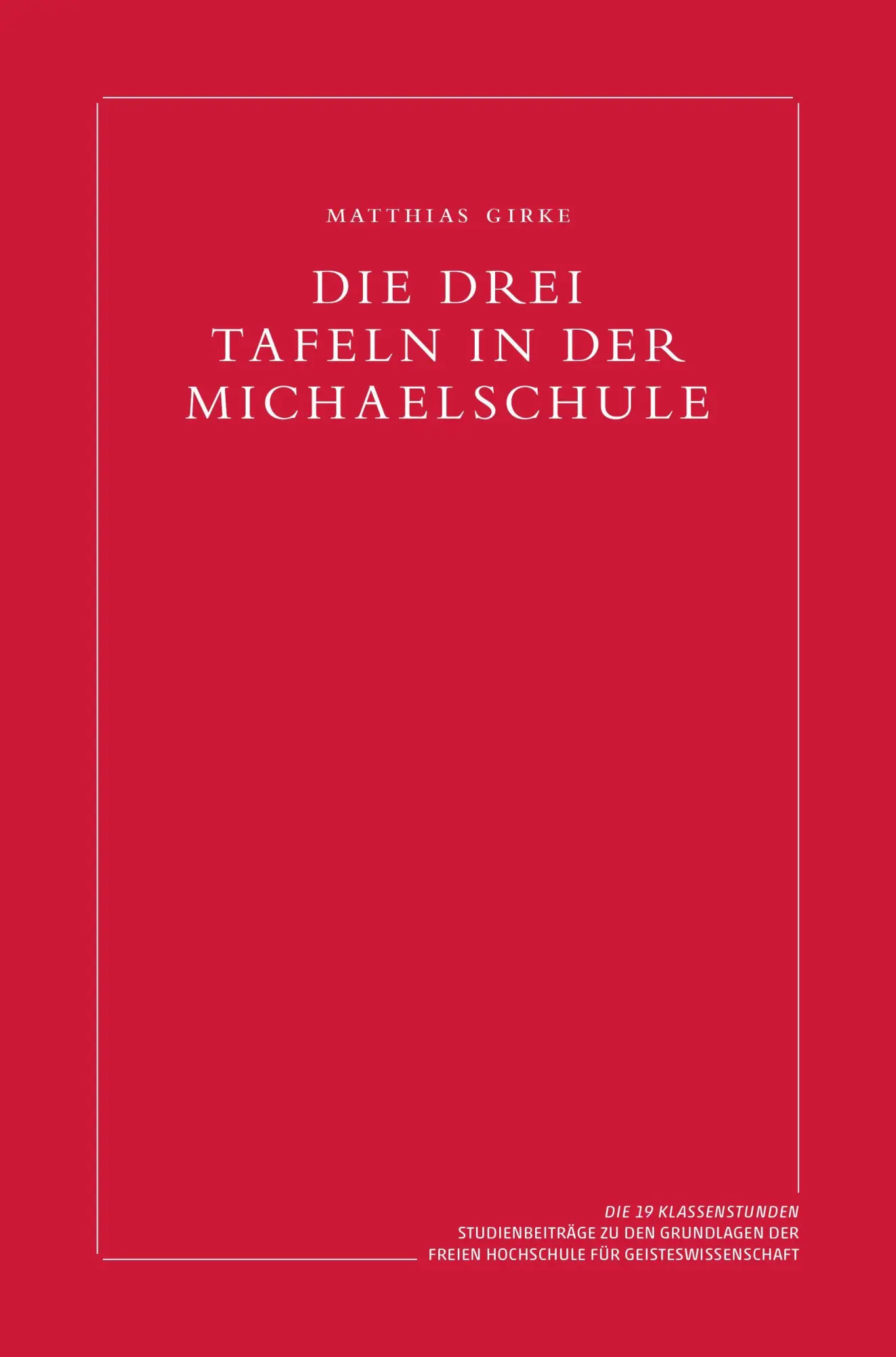 Cover: 9783723518113 | Die drei Tafeln in der Michaelschule | Matthias Girke | Buch | 116 S.