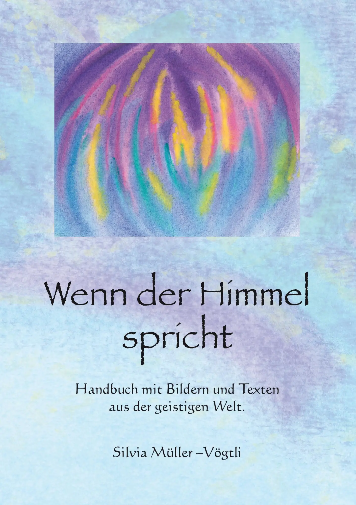 Cover: 9783738608113 | Wenn der Himmel spricht | Silvia Müller-Vögtli | Taschenbuch | 96 S.
