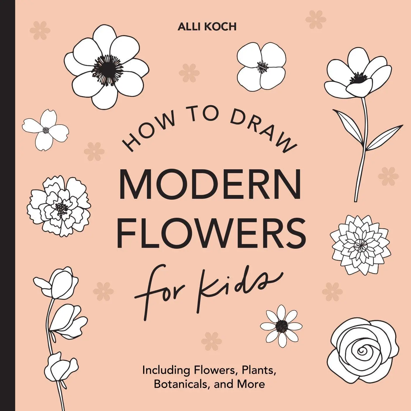 Cover: 9781950968213 | Modern Flowers: How to Draw Books for Kids with Flowers, Plants,...