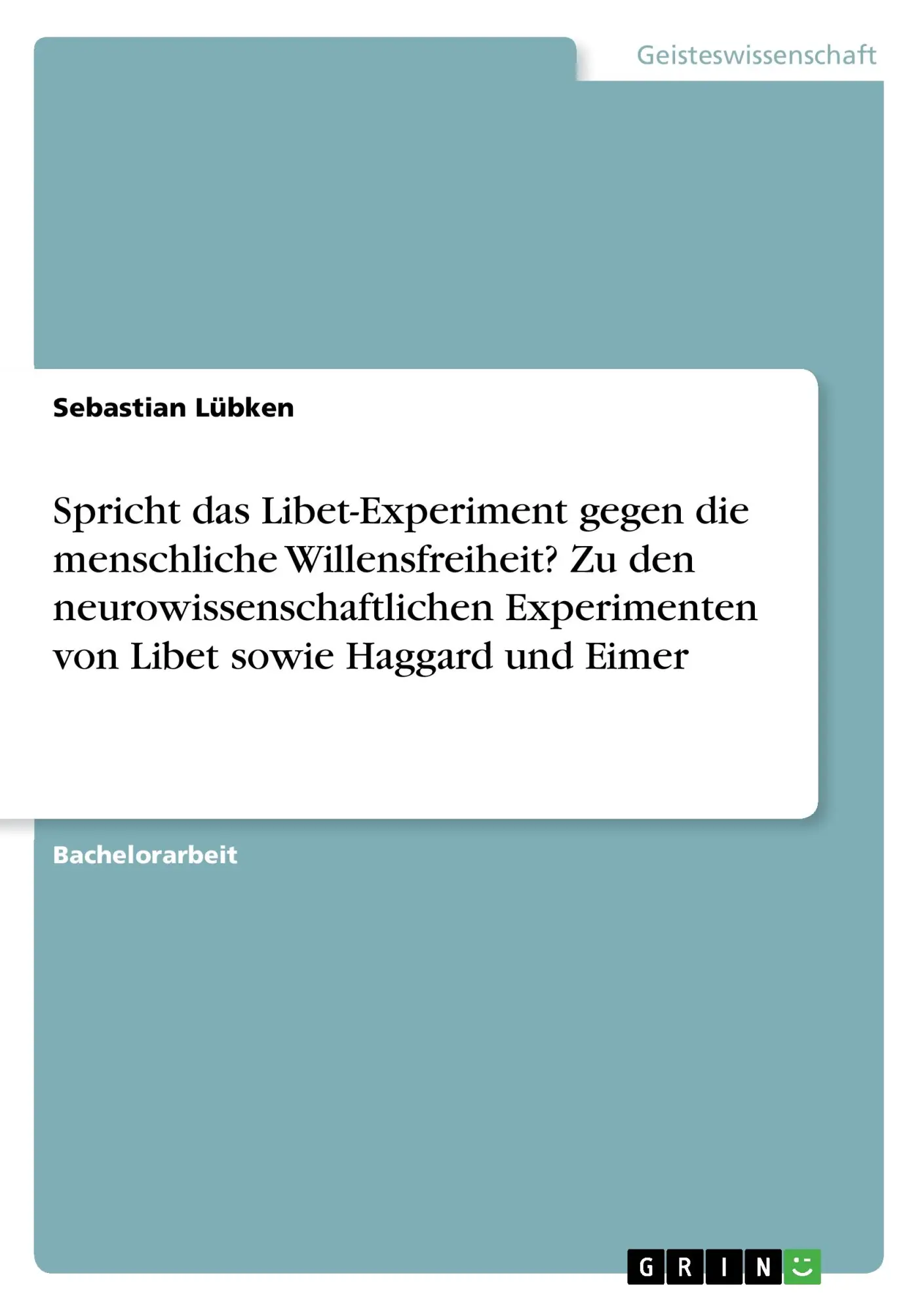 Cover: 9783668478213 | Spricht das Libet-Experiment gegen die menschliche Willensfreiheit?...