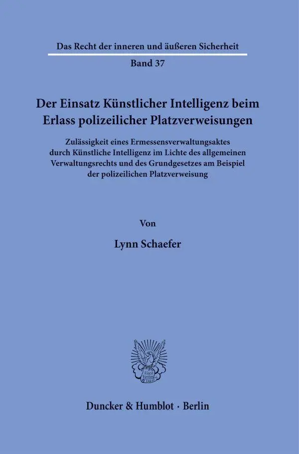 Der Einsatz Künstlicher Intelligenz beim Erlass polizeilicher Platzverweisungen