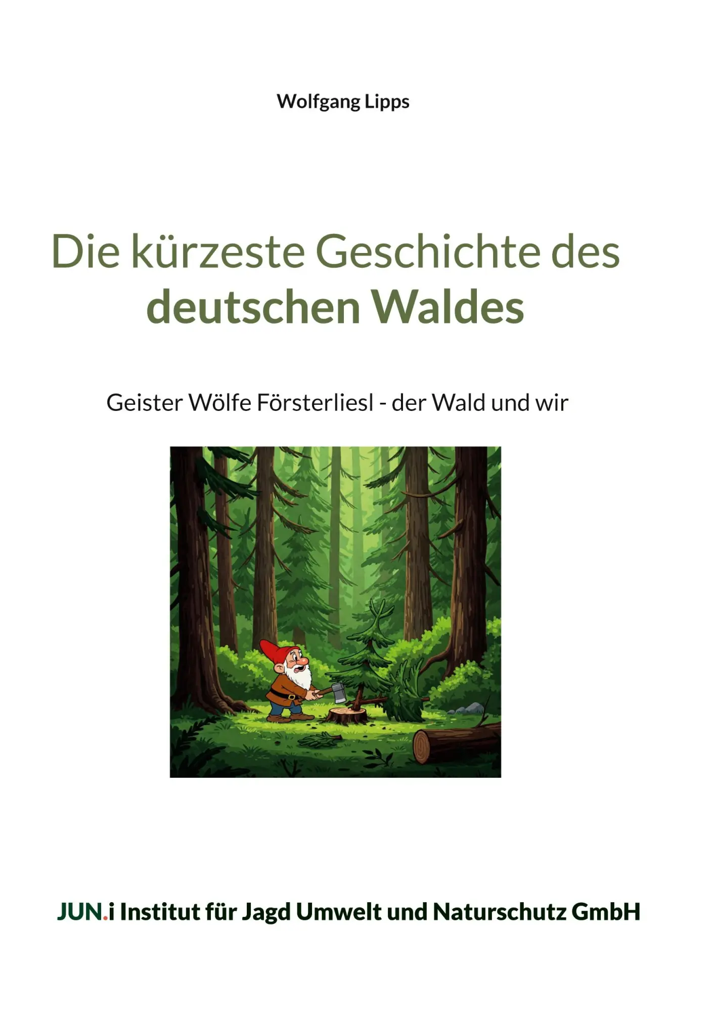 Cover: 9783819248313 | Die kürzeste Geschichte des deutschen Waldes | Wolfgang Lipps | Buch