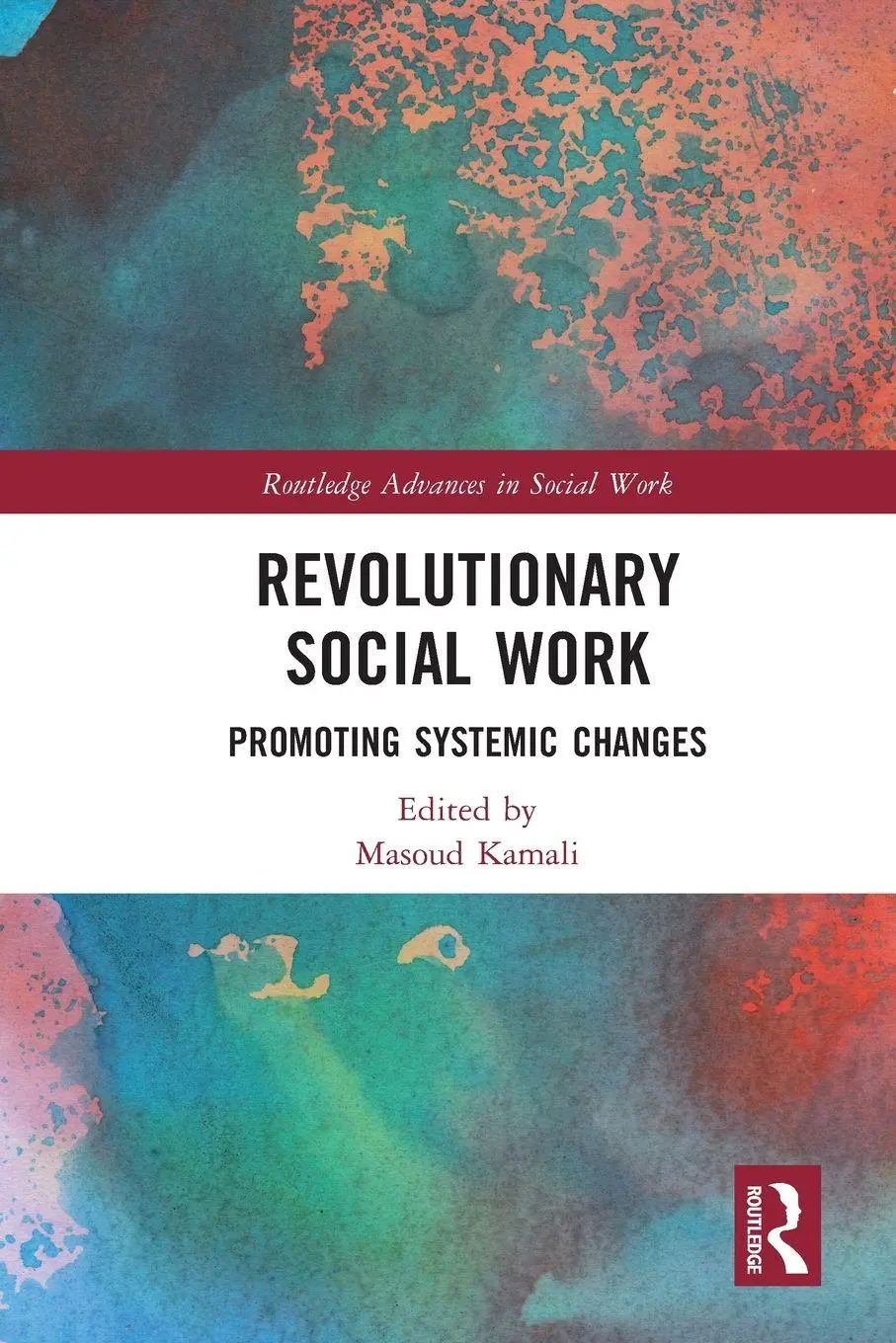 Cover: 9781032048413 | Revolutionary Social Work | Promoting Systemic Changes | Masoud Kamali