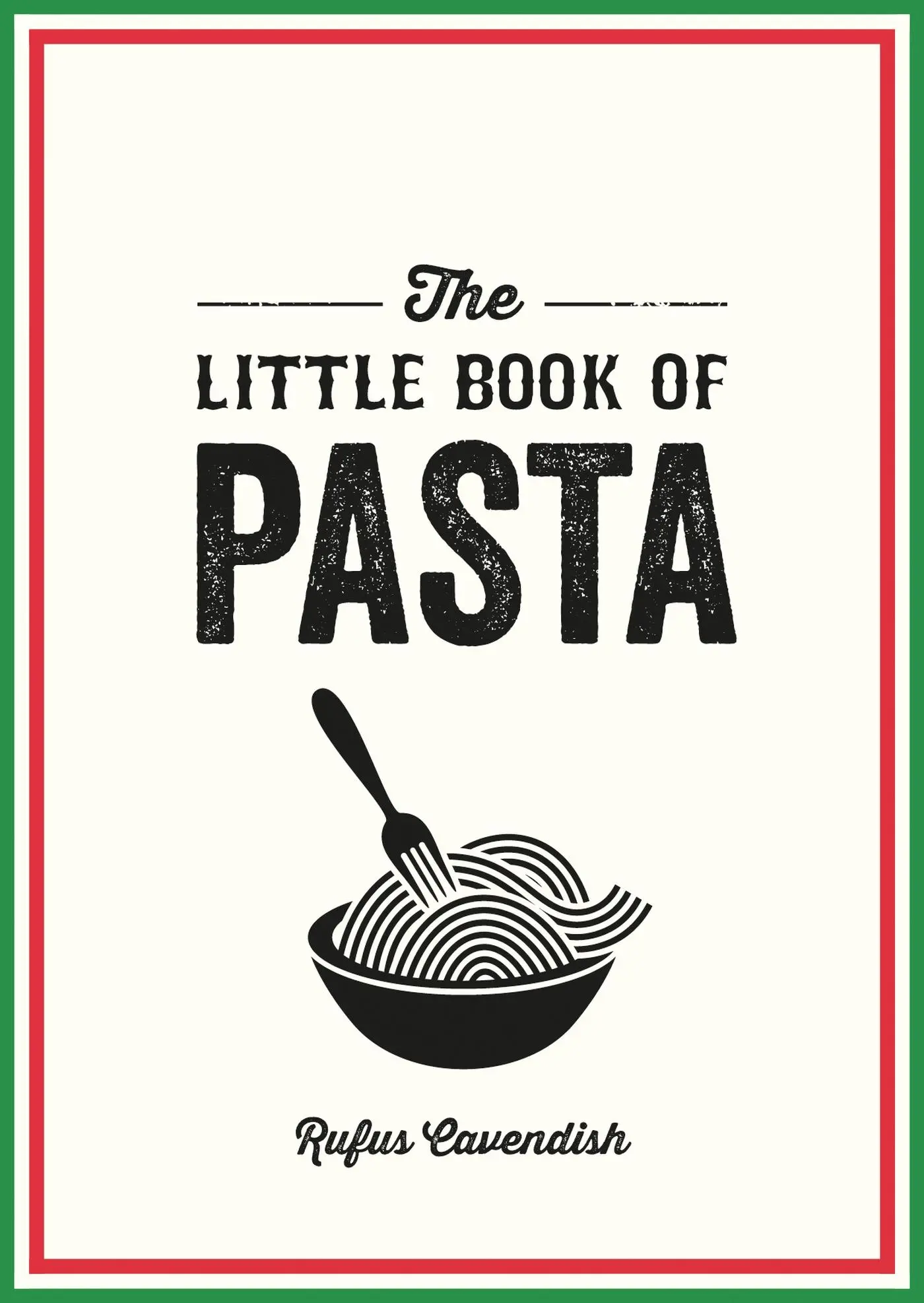 Cover: 9781800078413 | The Little Book of Pasta | Rufus Cavendish | Taschenbuch | Englisch