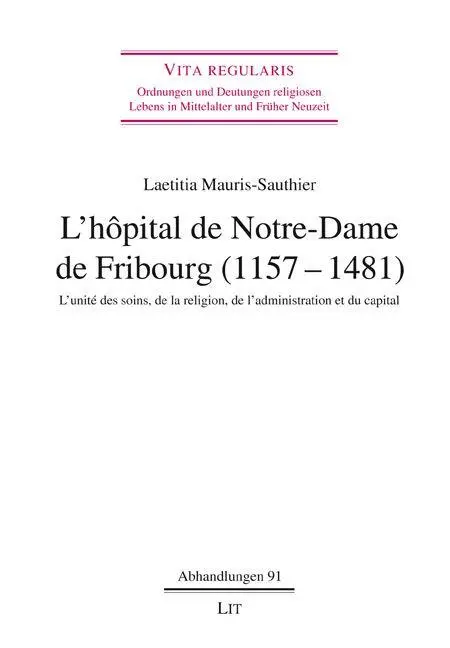 L'hôpital de Notre-Dame de Fribourg (1157-1481)