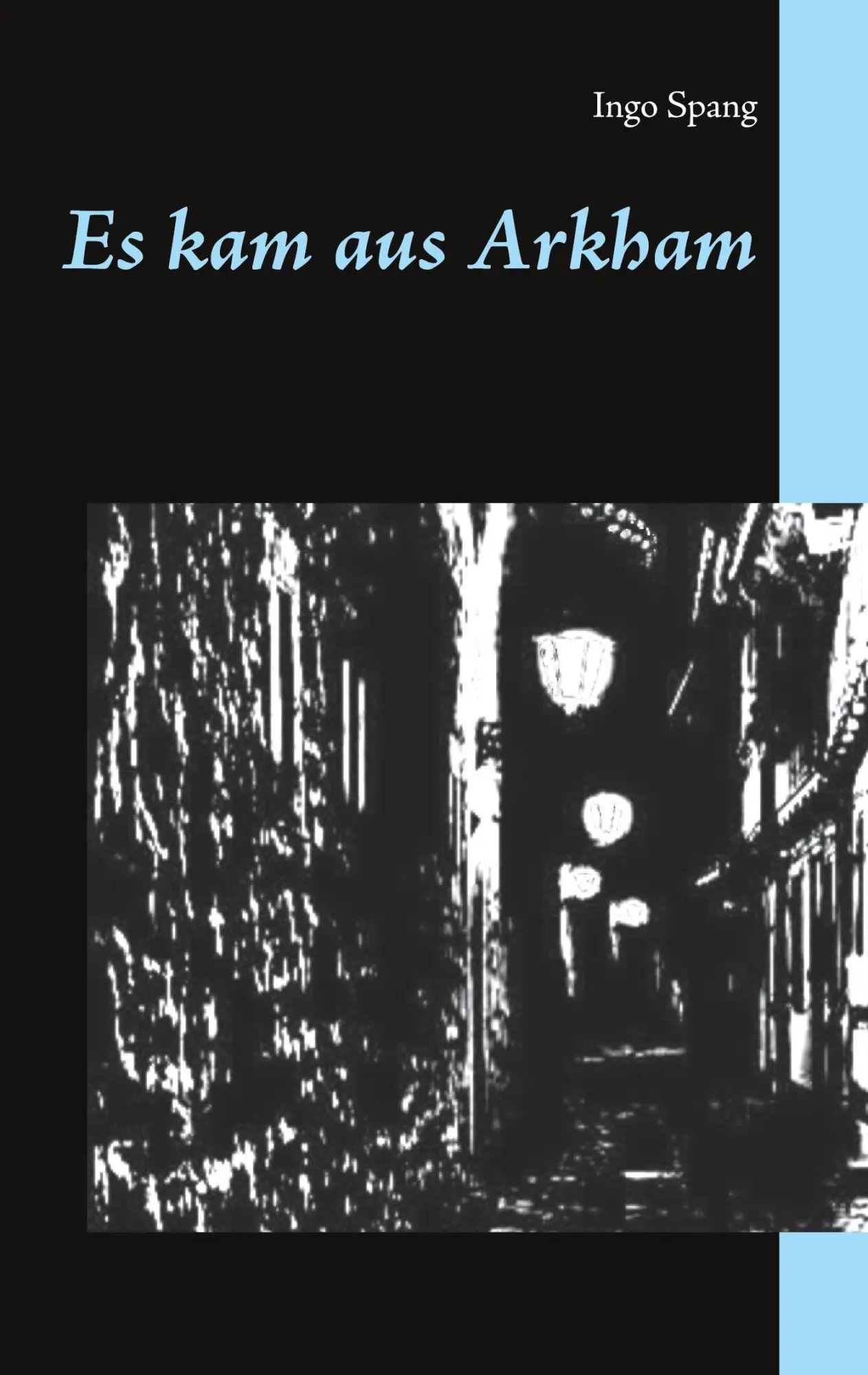 Cover: 9783751998413 | Es kam aus Arkham | Ingo Spang | Taschenbuch | 304 S. | Deutsch | 2020