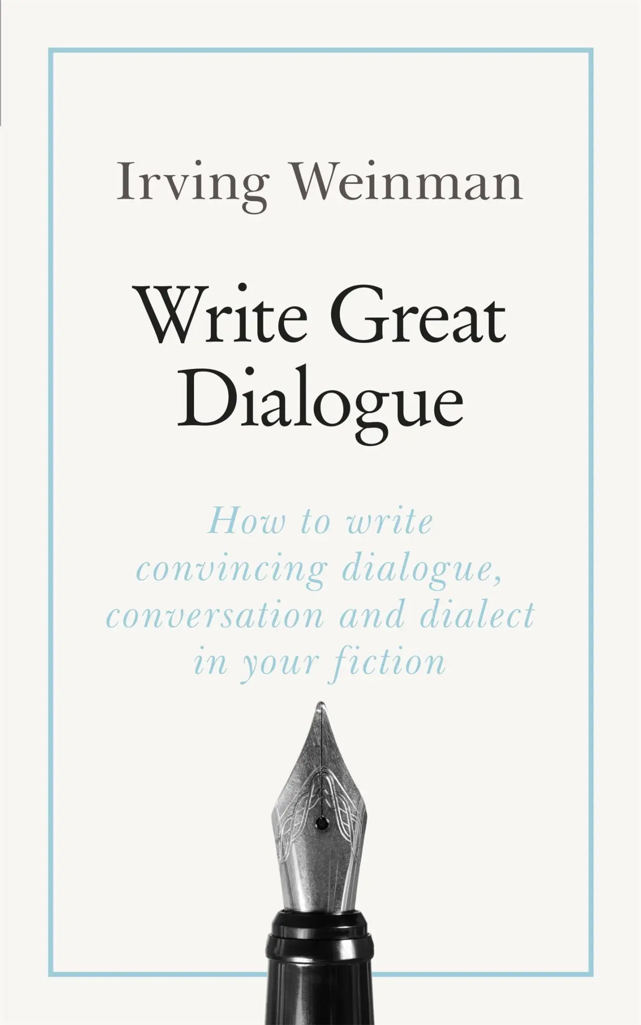 Cover: 9781473688513 | Write Great Dialogue | Irving Weinman | Taschenbuch | Englisch | 2019