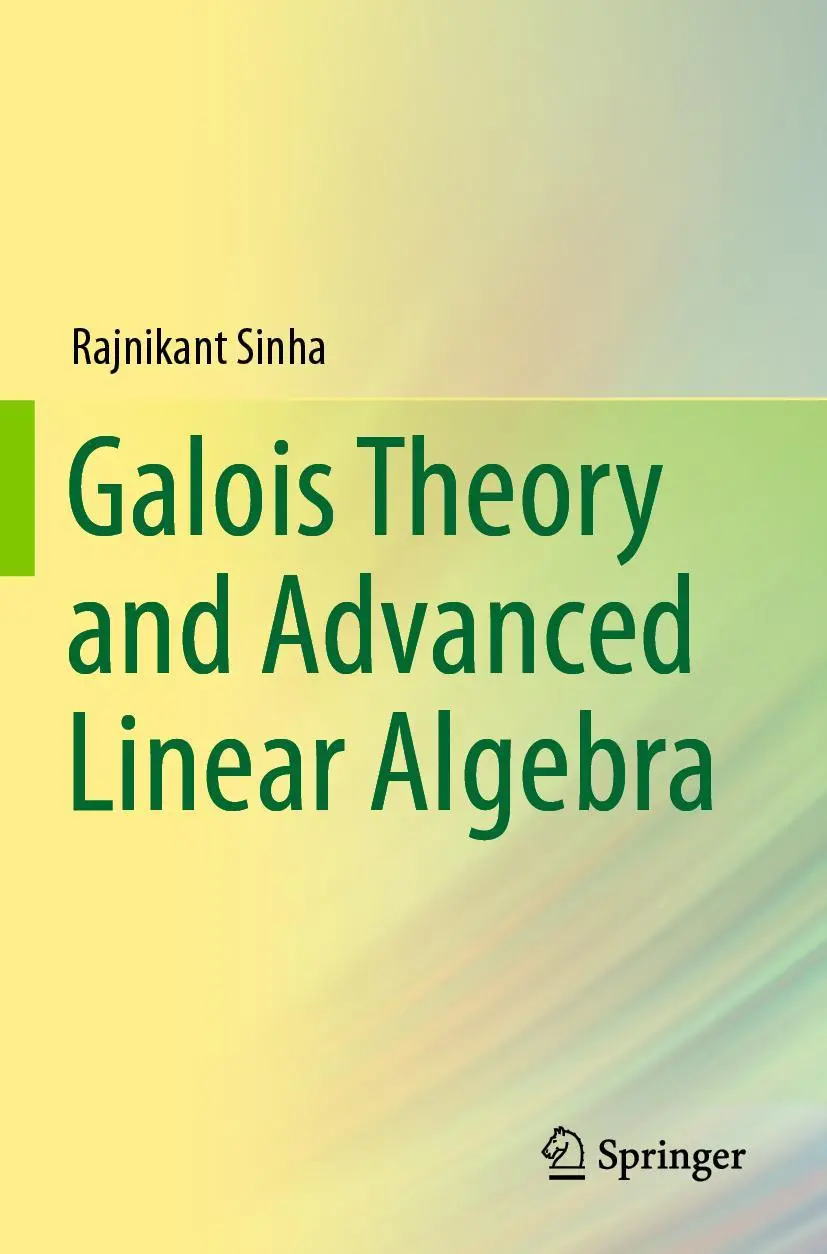 Cover: 9789811398513 | Galois Theory and Advanced Linear Algebra | Rajnikant Sinha | Buch