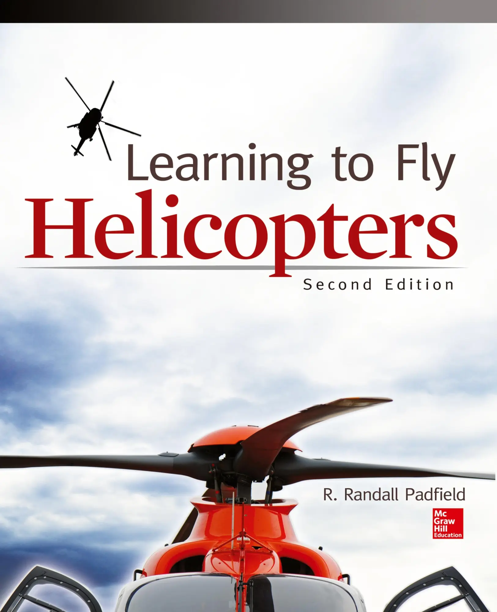 Cover: 9780071808613 | Learning to Fly Helicopters, Second Edition | R. Randall Padfield Cover: 9780071808613 | Learning to Fly Helicopters, Second Edition | R. Randall Padfield