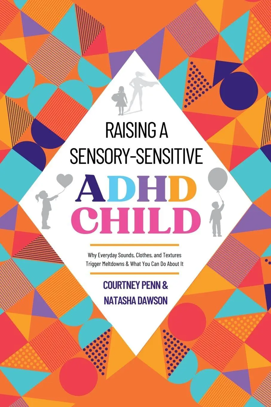 Cover: 9781919198613 | Raising A Sensory-Sensitive ADHD Child | Courtney Penn (u. a.) | Buch