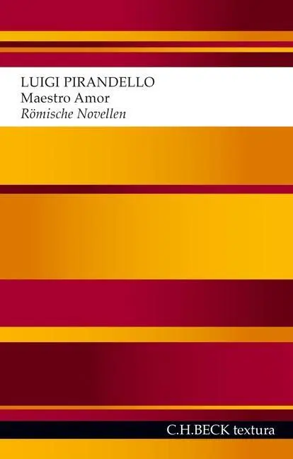 Cover: 9783406698613 | Maestro Amor | Römische Novellen, textura | Luigi Pirandello | Buch