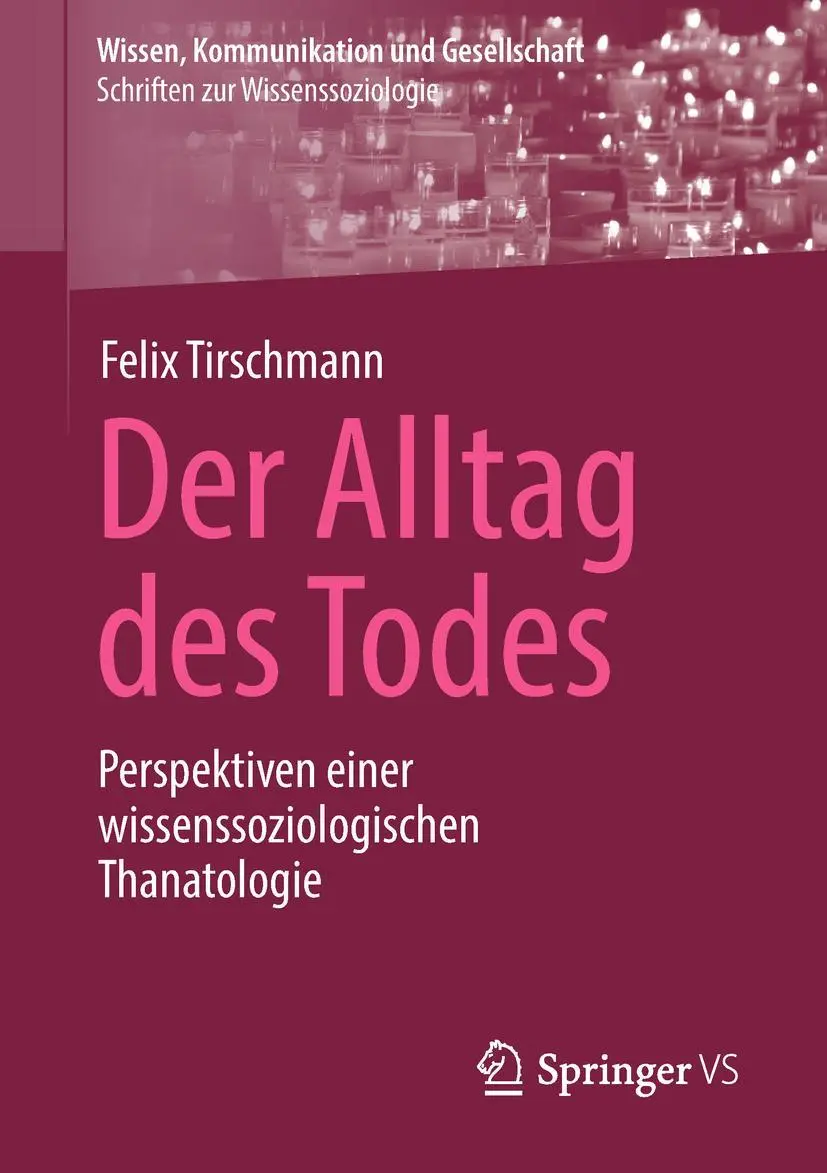 Cover: 9783658228613 | Der Alltag des Todes | Felix Tirschmann | Taschenbuch | xiii | Deutsch