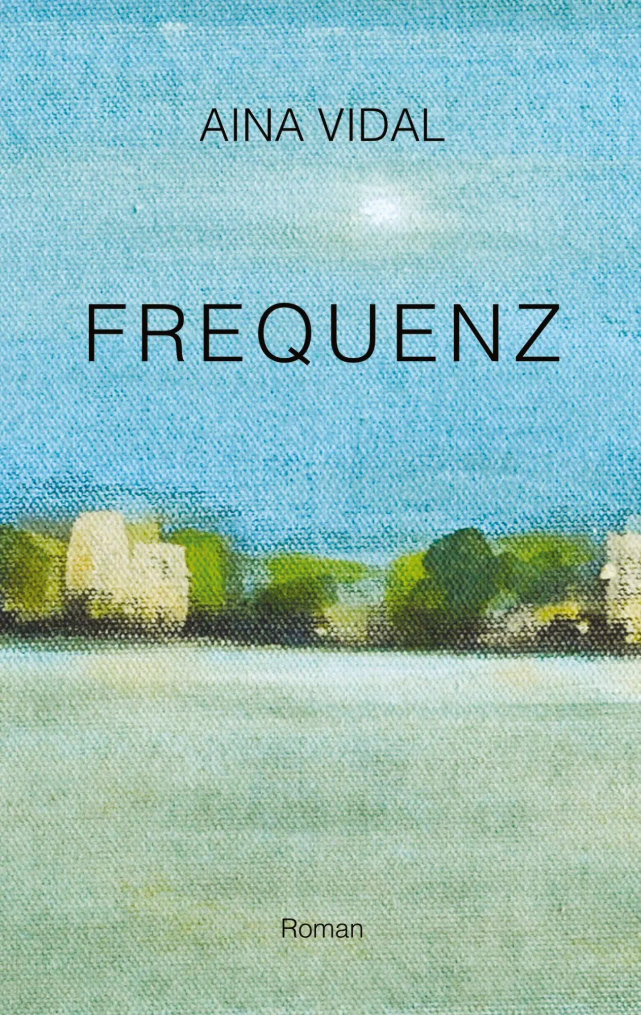 Cover: 9783695788613 | Frequenz | Aina Vidal | Taschenbuch | 380 S. | Deutsch | 2026
