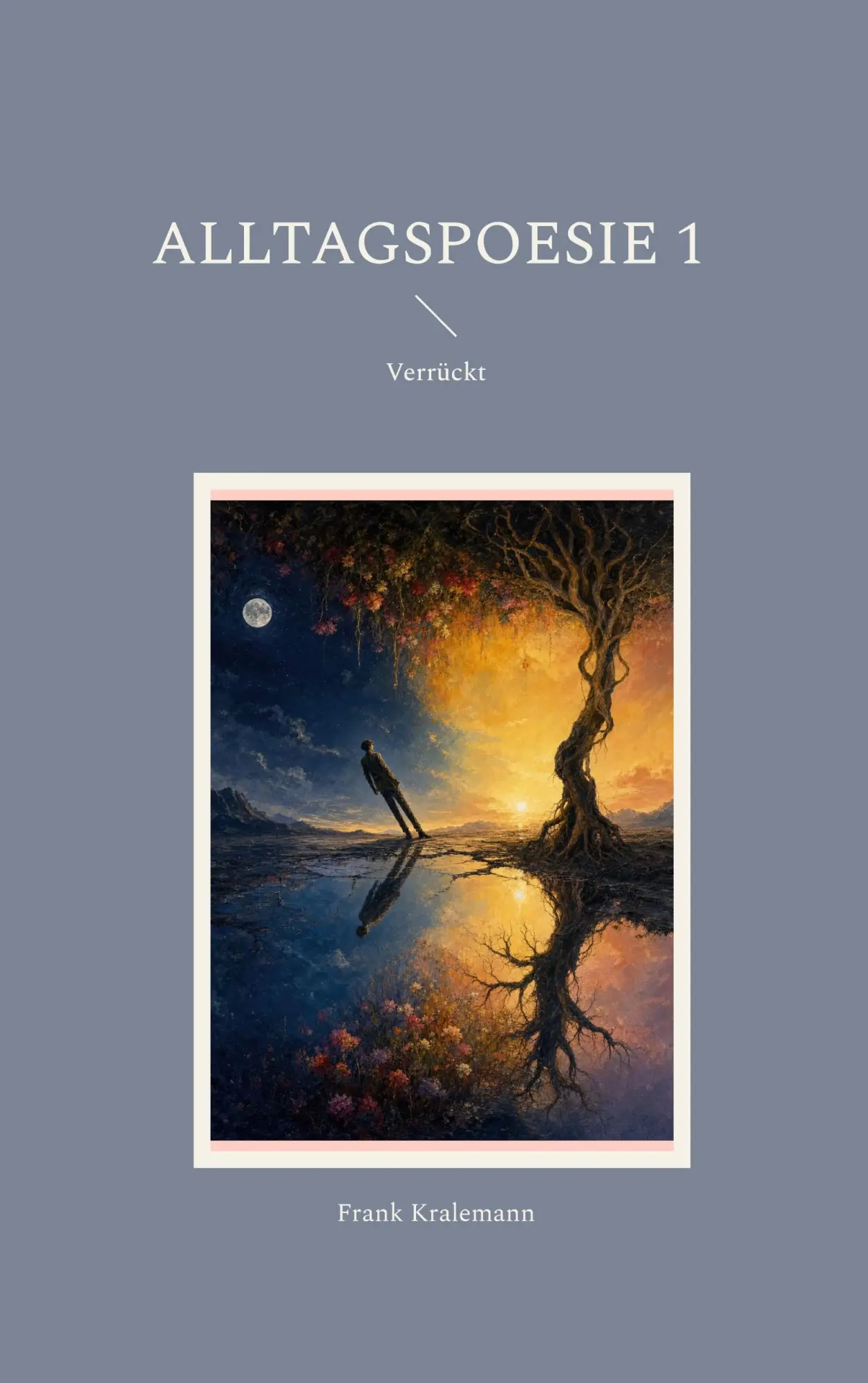 Cover: 9783696398613 | Alltagspoesie 1 | Verrückt | Frank Kralemann | Taschenbuch | 498 S.