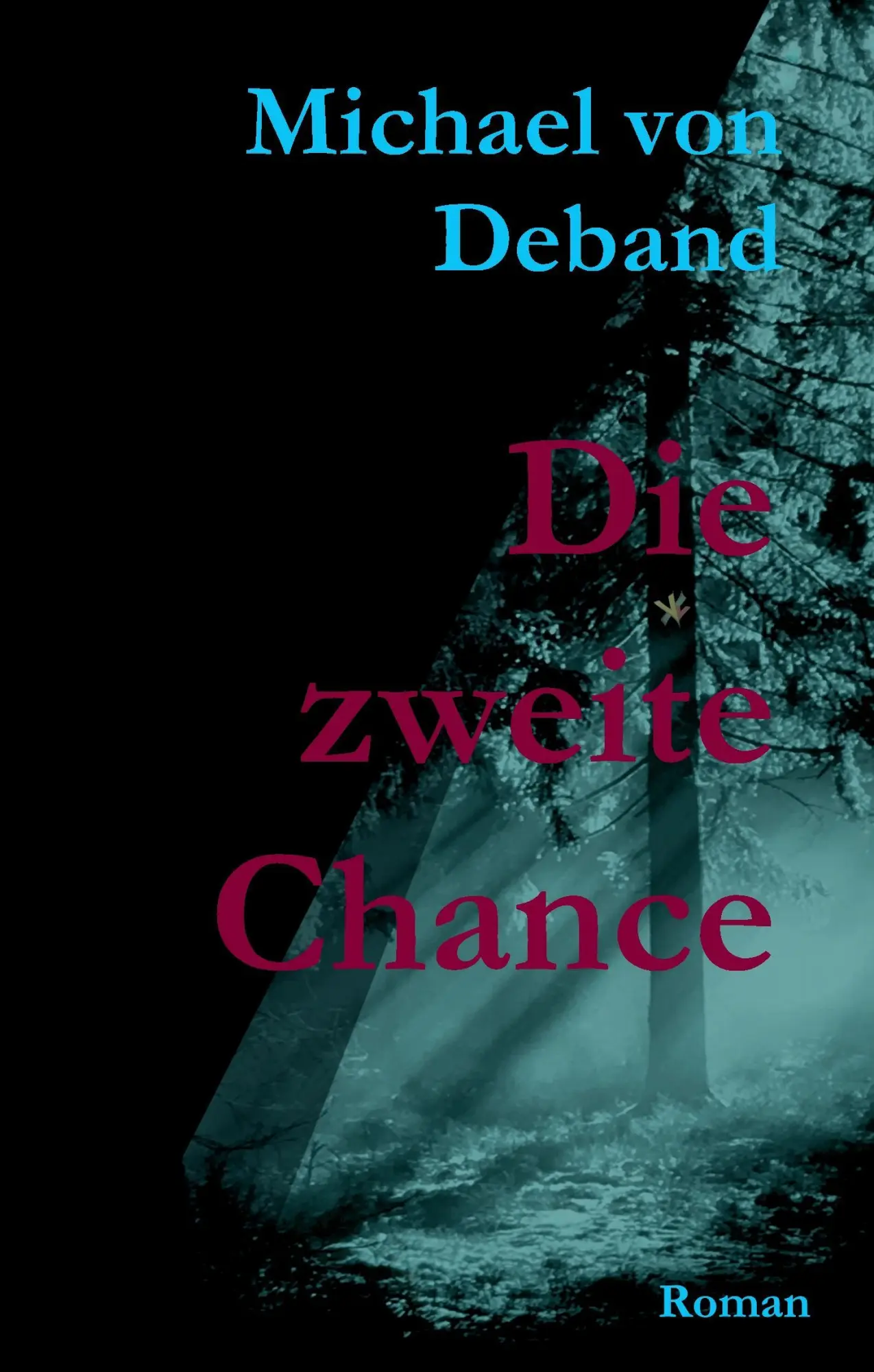 Cover: 9783734528613 | Die zweite Chance | Michael von Deband | Buch | 316 S. | Deutsch