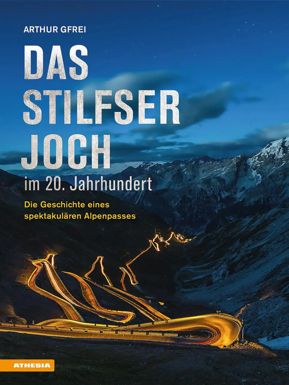 Cover: 9788868398613 | Das Stilfser Joch im 20. Jahrhundert | Arthur Gfrei | Buch | 272 S.