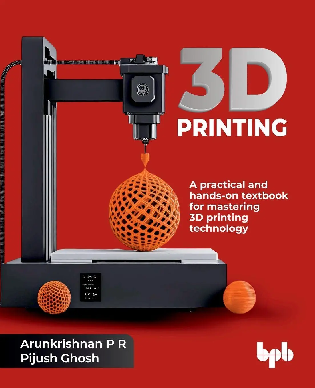 Cover: 9789365898613 | 3D Printing | Arunkrishnan P R (u. a.) | Taschenbuch | Englisch | 2025