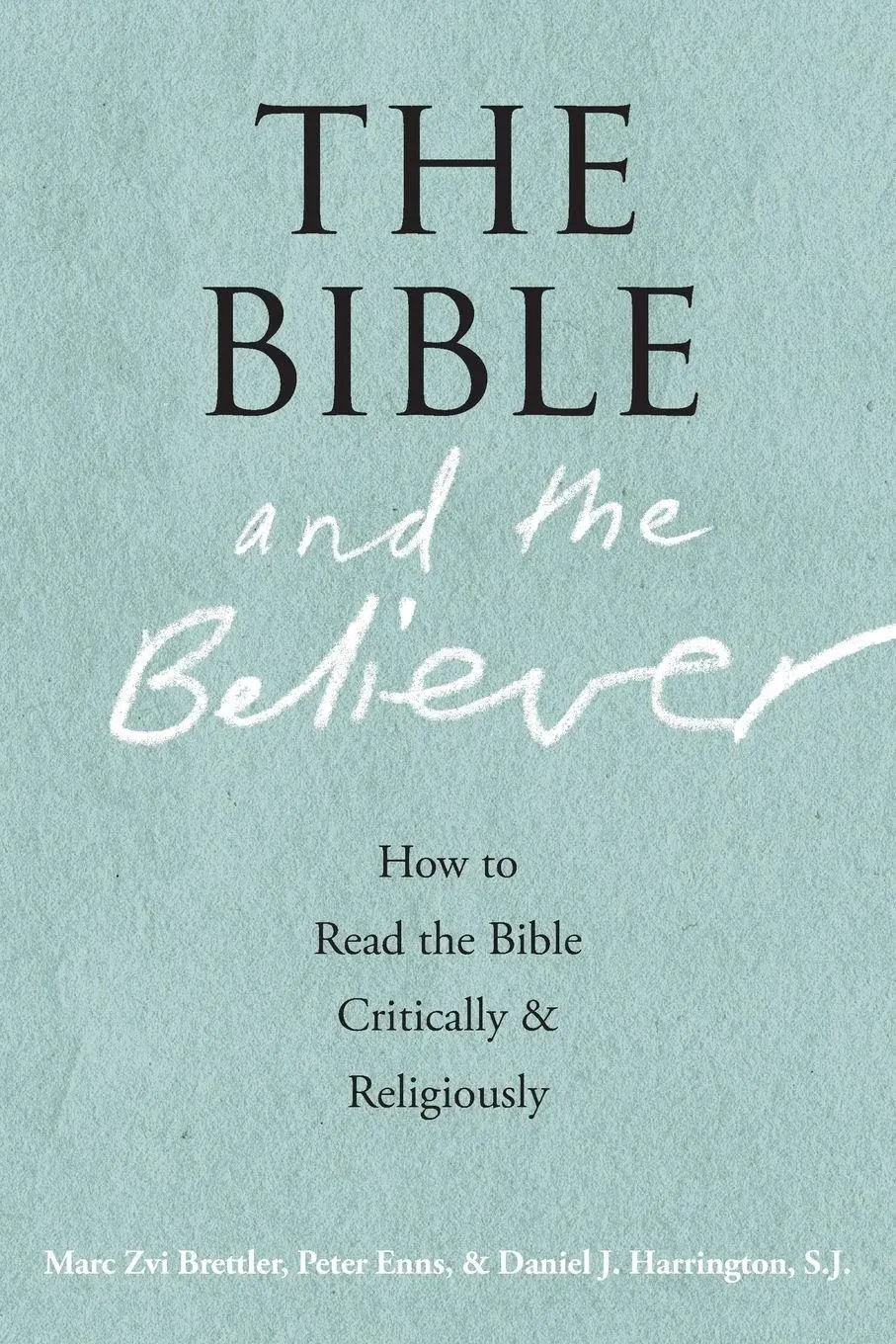 Cover: 9780190218713 | The Bible and the Believer | Marc Zvi Brettler (u. a.) | Taschenbuch