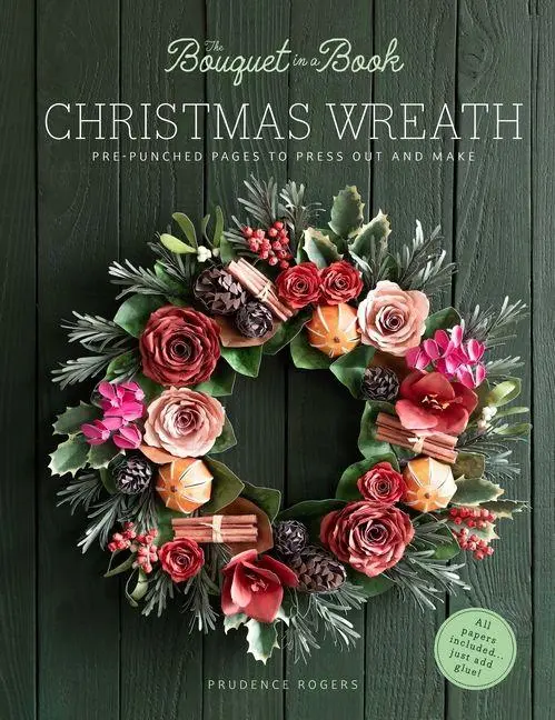 Cover: 9781446318713 | The Bouquet in a Book Christmas Wreath: Pre-Punched Pages to Press...