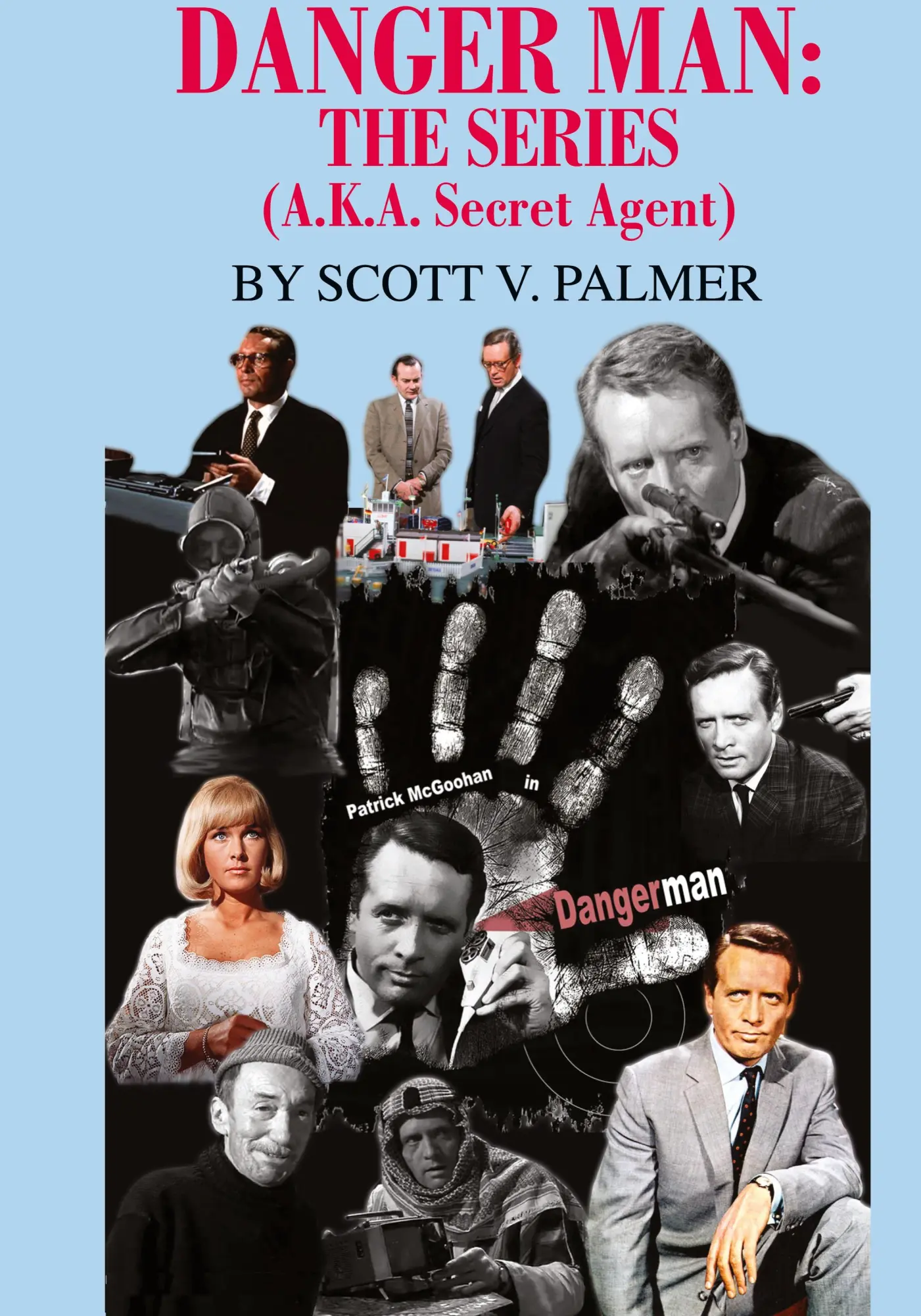 Cover: 9781643708713 | DANGER MAN | THE SERIES: (a.k.a. Secret Agent) | Scott V. Palmer