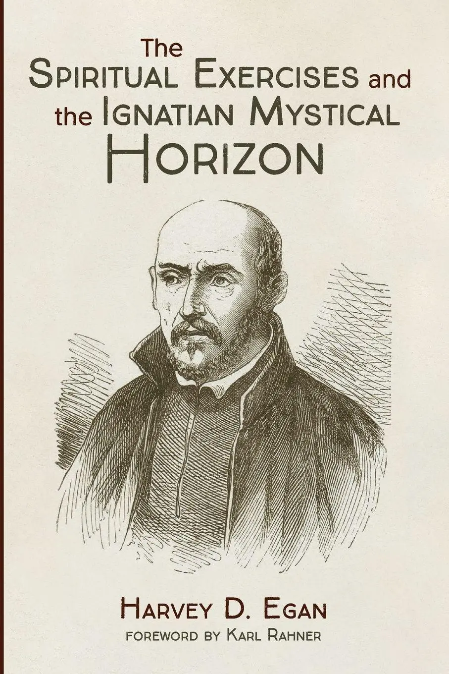 Cover: 9781725288713 | The Spiritual Exercises and the Ignatian Mystical Horizon | Egan