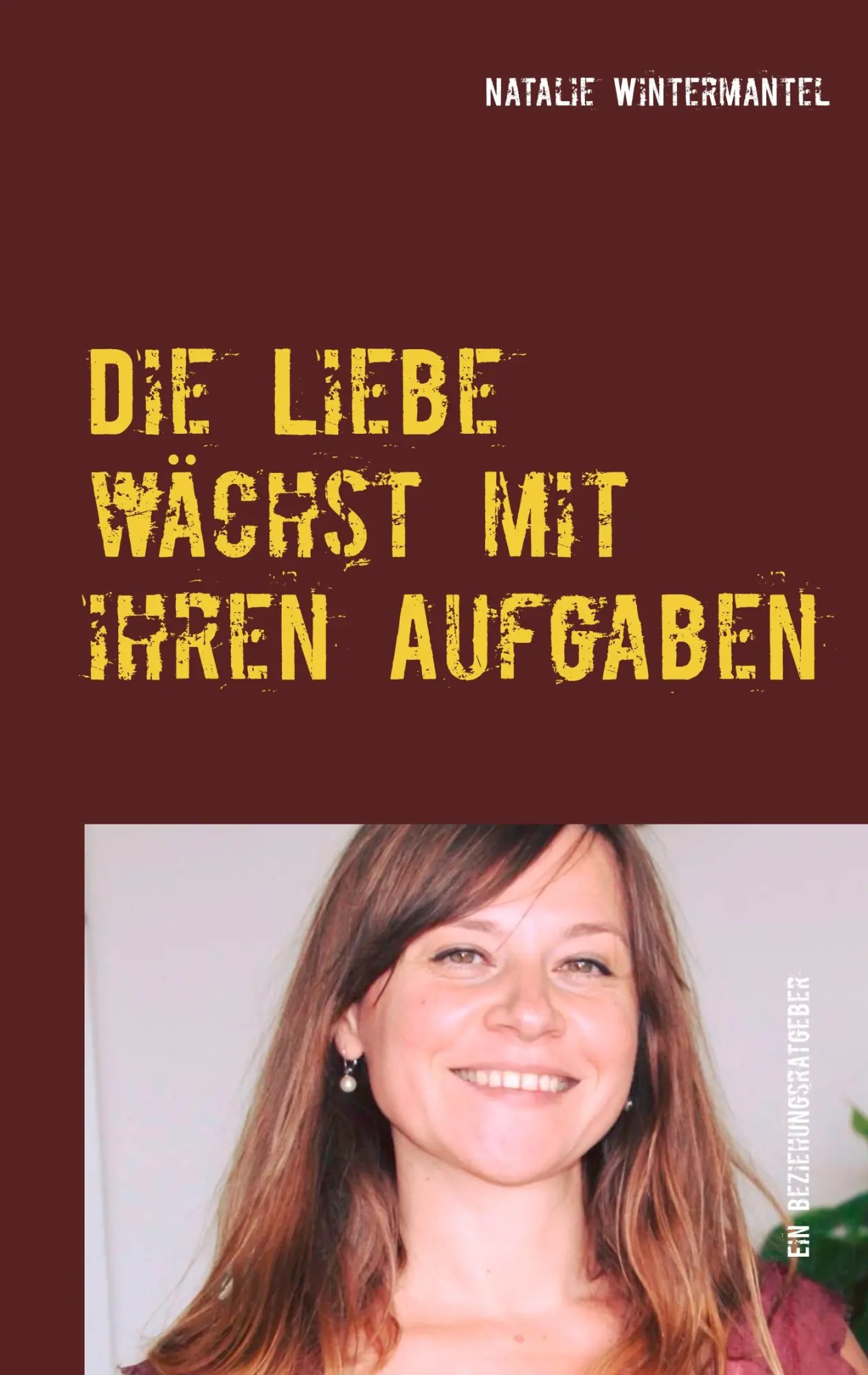 Cover: 9783746018713 | Die Liebe wächst mit ihren Aufgaben | Natalie Wintermantel | Buch