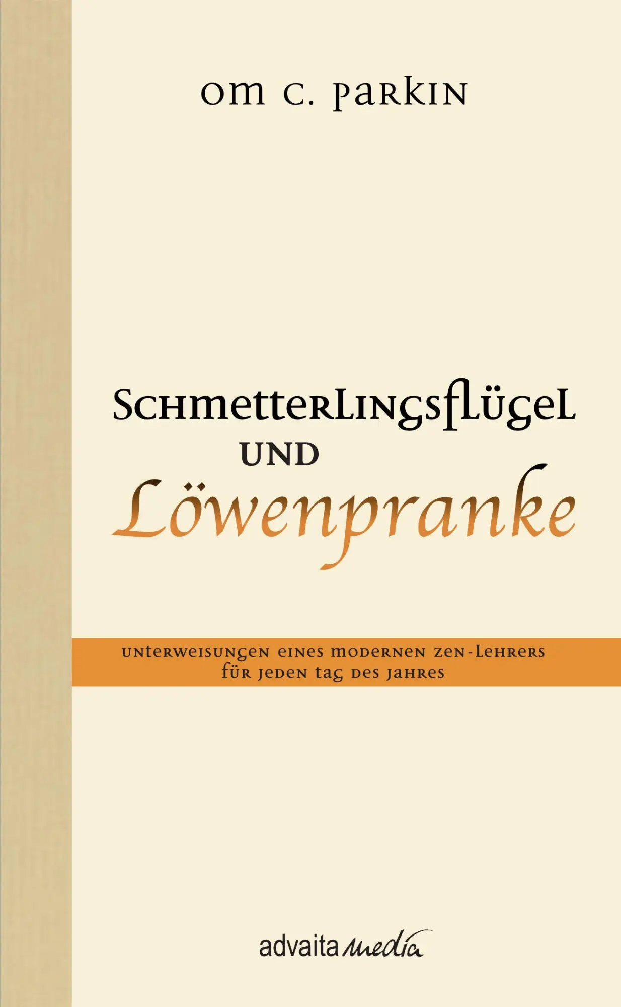 Cover: 9783936718713 | Schmetterlingsflügel und Löwenpranke | Om C. Parkin | Buch | 400 S.