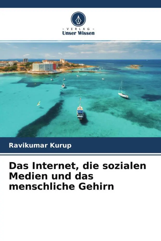 Cover: 9786204708713 | Das Internet, die sozialen Medien und das menschliche Gehirn | Kurup