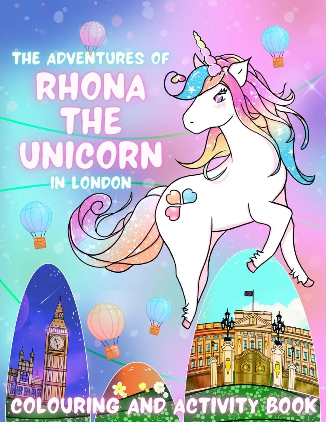 Cover: 9781527278813 | The Adventures of Rhona The Unicorn in London. Colouring and...