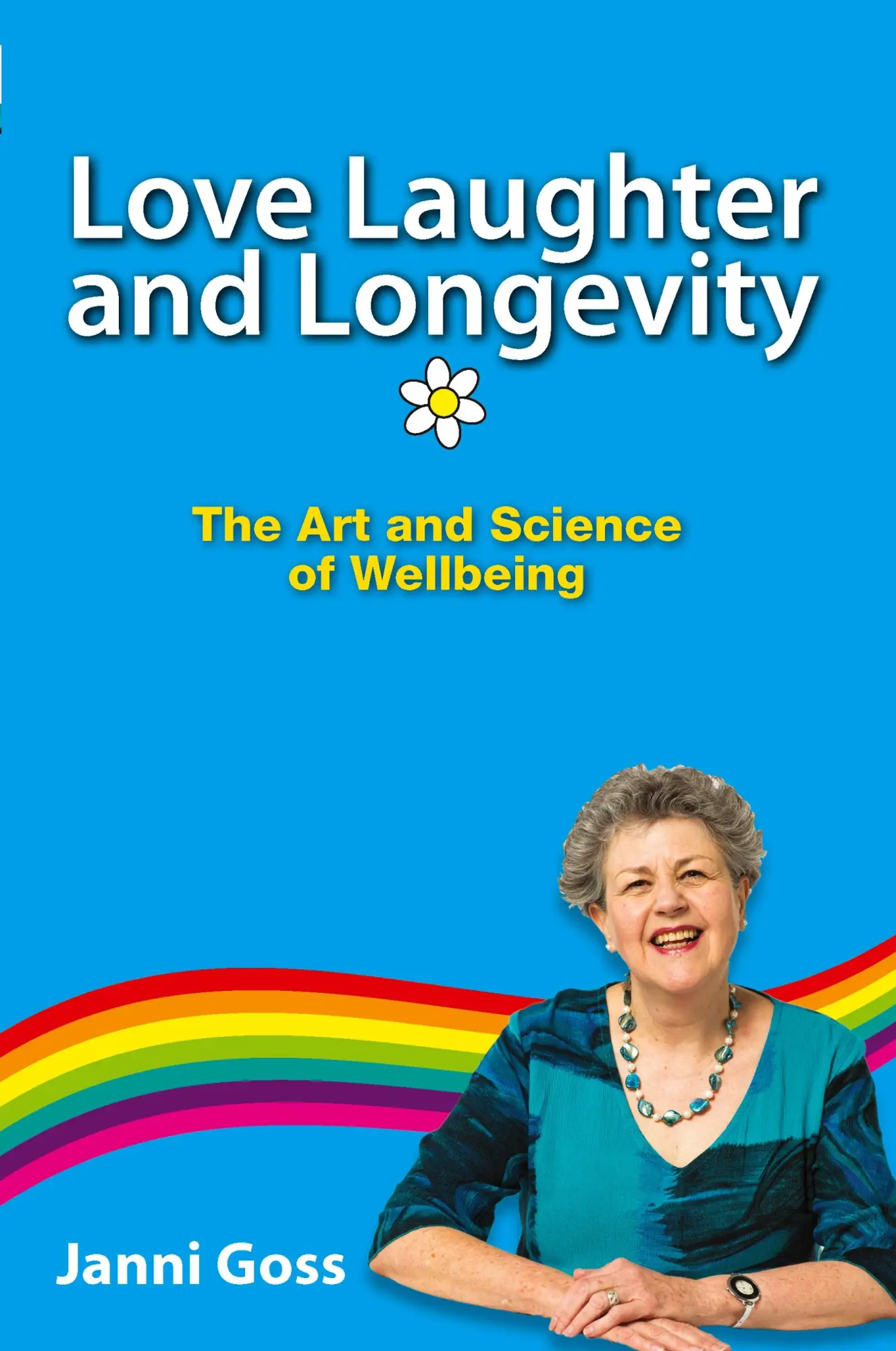 Cover: 9781922118813 | Love Laughter and Longevity | The Art and Science of Wellbeing | Goss