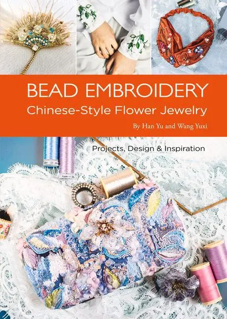 Cover: 9781938368813 | Bead Embroidery | Chinese-Style Flower Jewelry | Yu Han (u. a.) | Buch