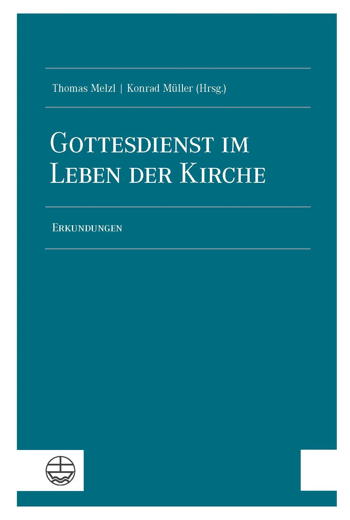 Cover: 9783374078813 | Gottesdienst im Leben der Kirche | Erkundungen | Thomas Melzl (u. a.)