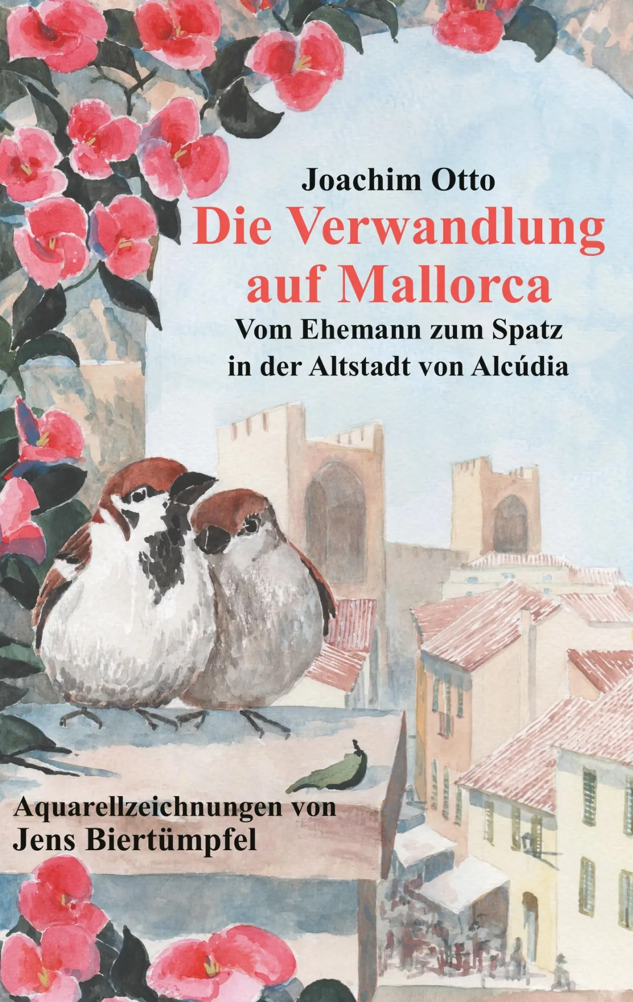 Cover: 9783752878813 | Die Verwandlung auf Mallorca | Joachim Otto | Taschenbuch | 120 S.