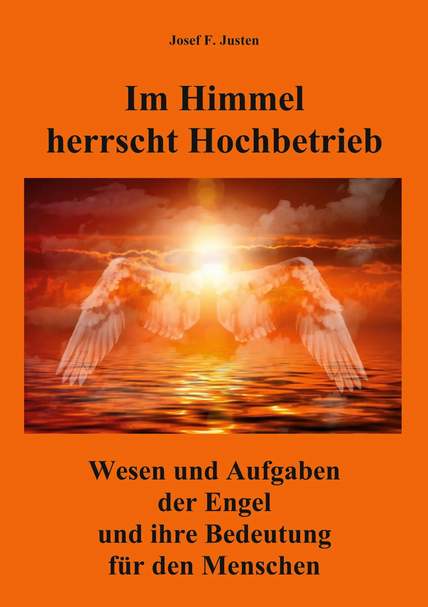 Cover: 9783752628913 | Im Himmel herrscht Hochbetrieb | Josef F. Justen | Taschenbuch | 2021