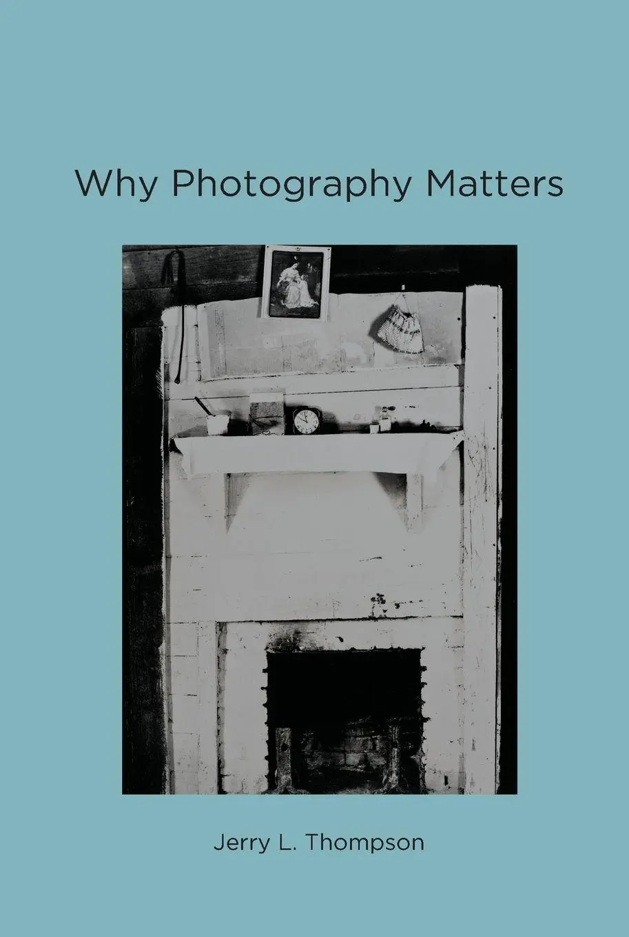 Cover: 9780262529013 | Why Photography Matters | Jerry L. Thompson | Taschenbuch | Englisch