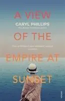 Cover: 9781784709013 | A View of the Empire at Sunset | Caryl Phillips | Taschenbuch | 2018