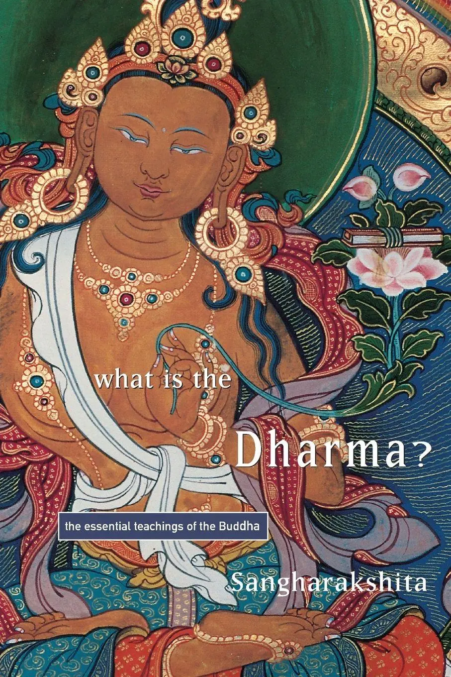 Cover: 9781899579013 | What is the Dharma? | The Essential Teachings of the Buddha | Buch