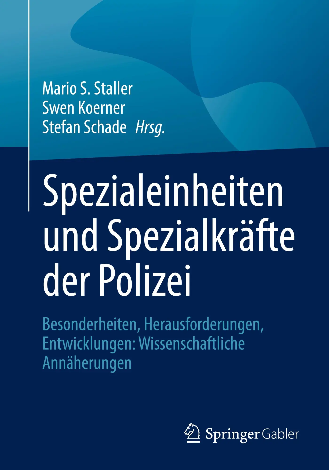 Cover: 9783658499013 | Spezialeinheiten und Spezialkräfte der Polizei | Staller (u. a.) | x