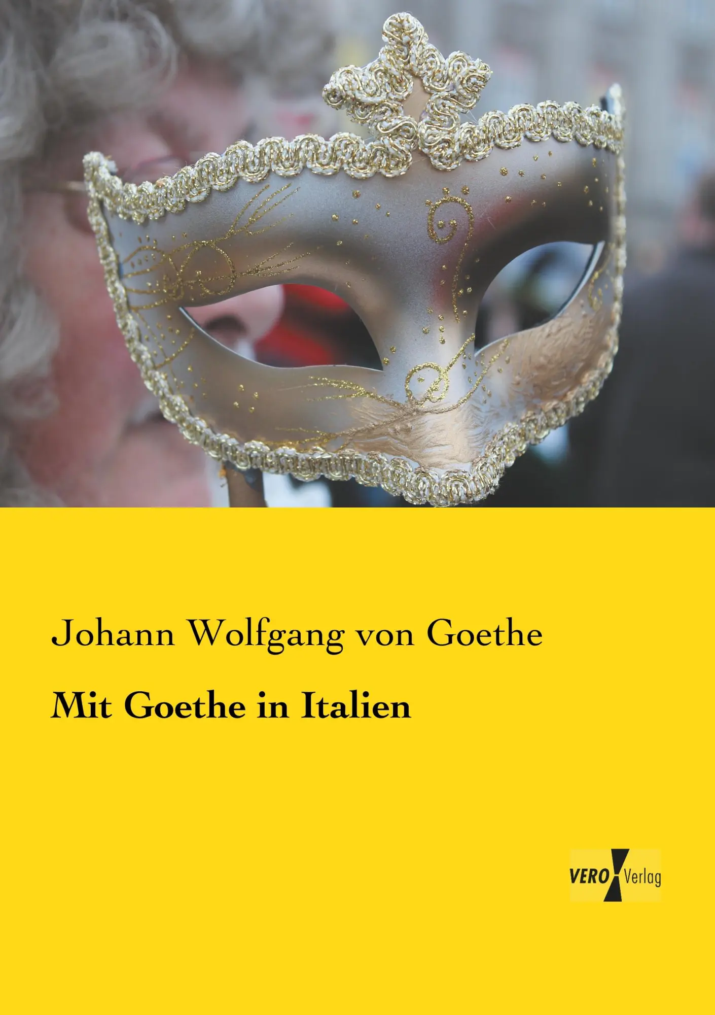 Cover: 9783737219013 | Mit Goethe in Italien | Johann Wolfgang von Goethe | Taschenbuch
